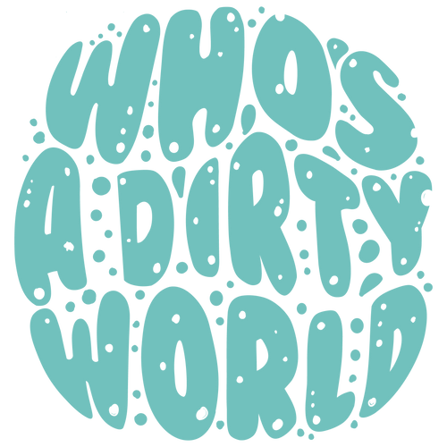 Who's a Dirty World